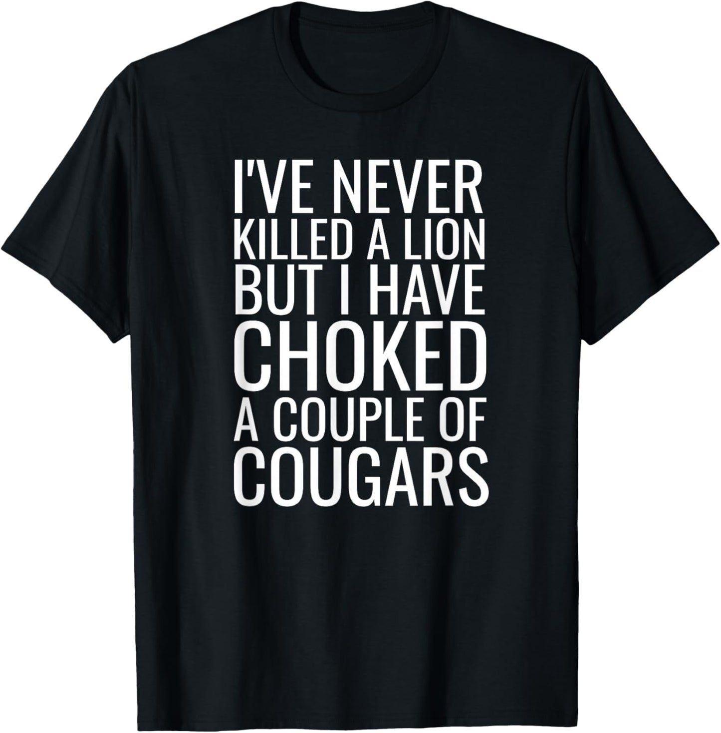 Cougar Hunter Joke Mature Woman Lover Funny Cougar Bait T-Shirt - T-Shirt | Black