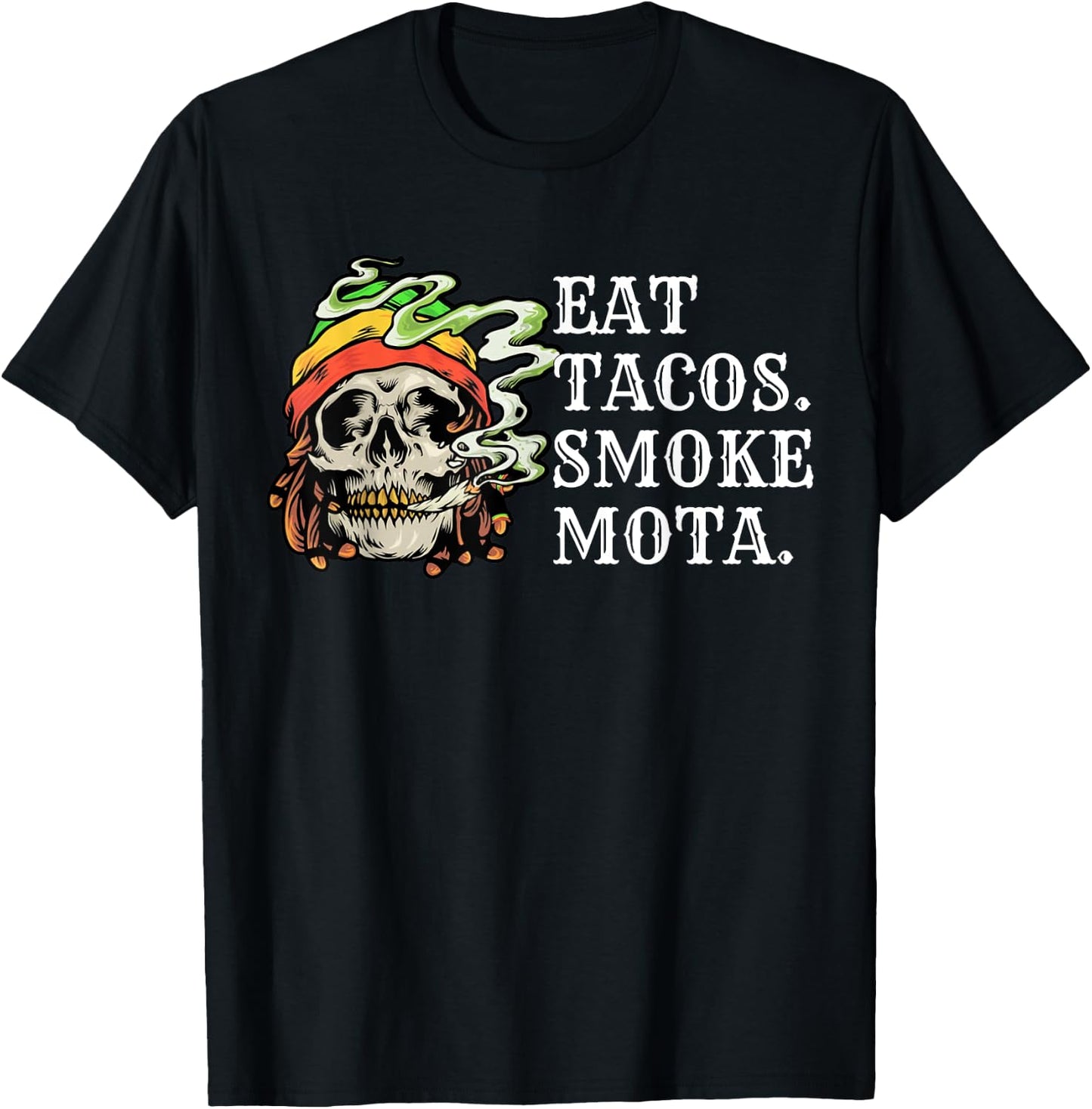 Eat Tacos Smoke Mota Skull Weed 420 Stoner T-Shirt - T-Shirt | Black