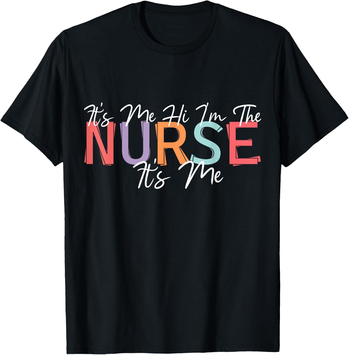 Nursing humor Its Me Hi I'm The Nurse RN ER NICU LPN T-Shirt - T-Shirt | Black