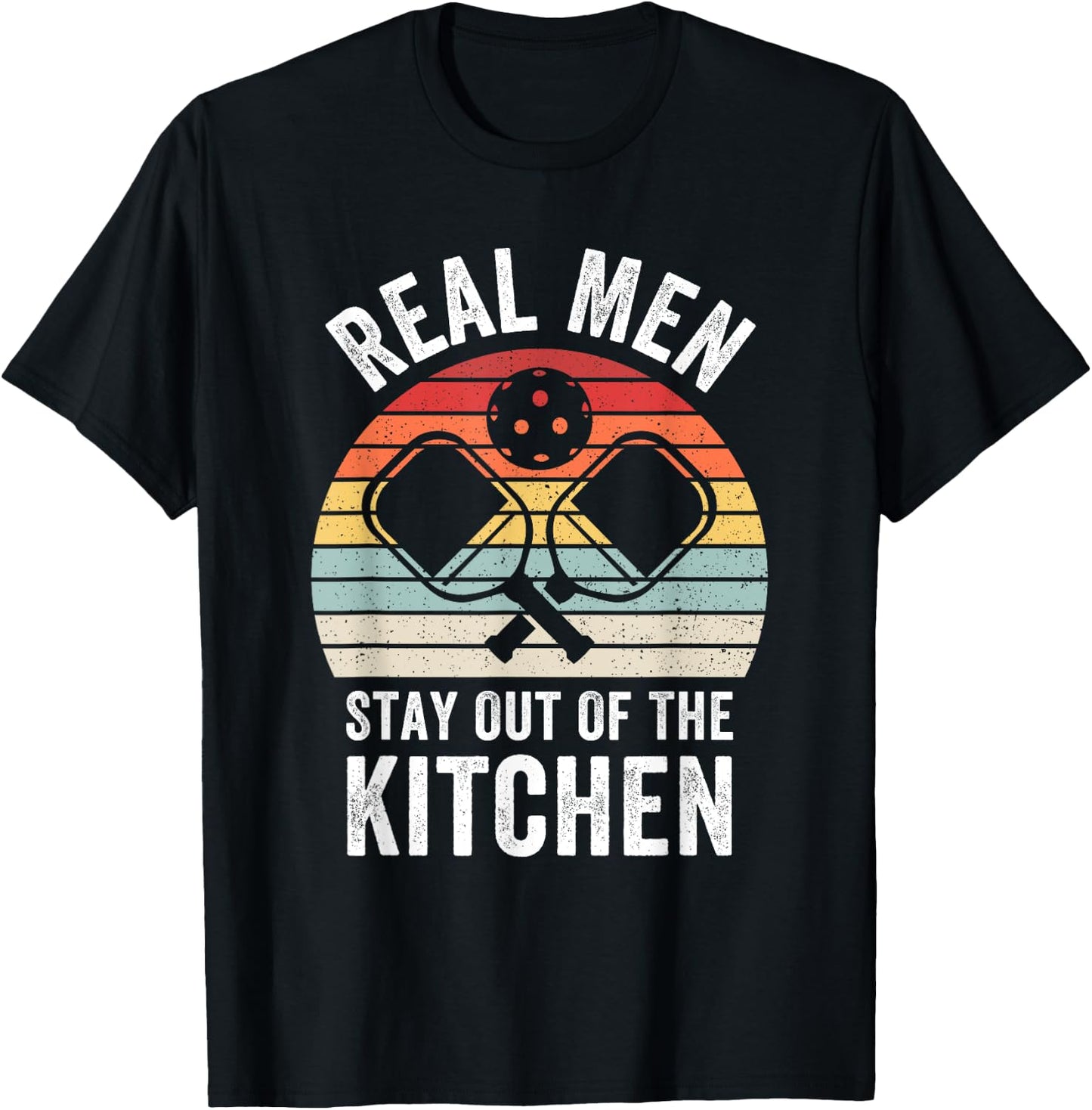 Real Men Stay Out of the Kitchen Funny Pickleball Vintage T-Shirt - T-Shirt | Black
