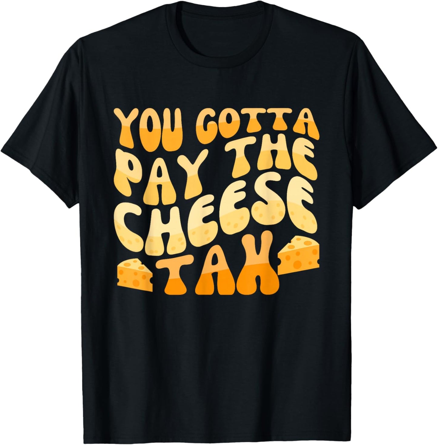 You Gotta Pay The Cheese Tax Chihuahua Meme T-Shirt - T-Shirt | Black