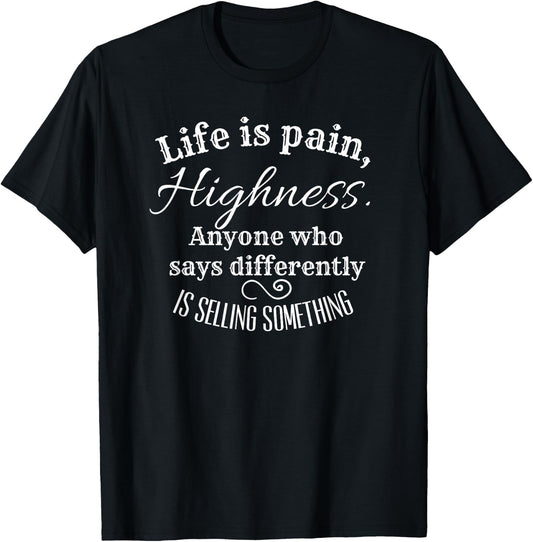 Funny Princess Quote Life is Pain Highness, Bride T-Shirt - T-Shirt | Black
