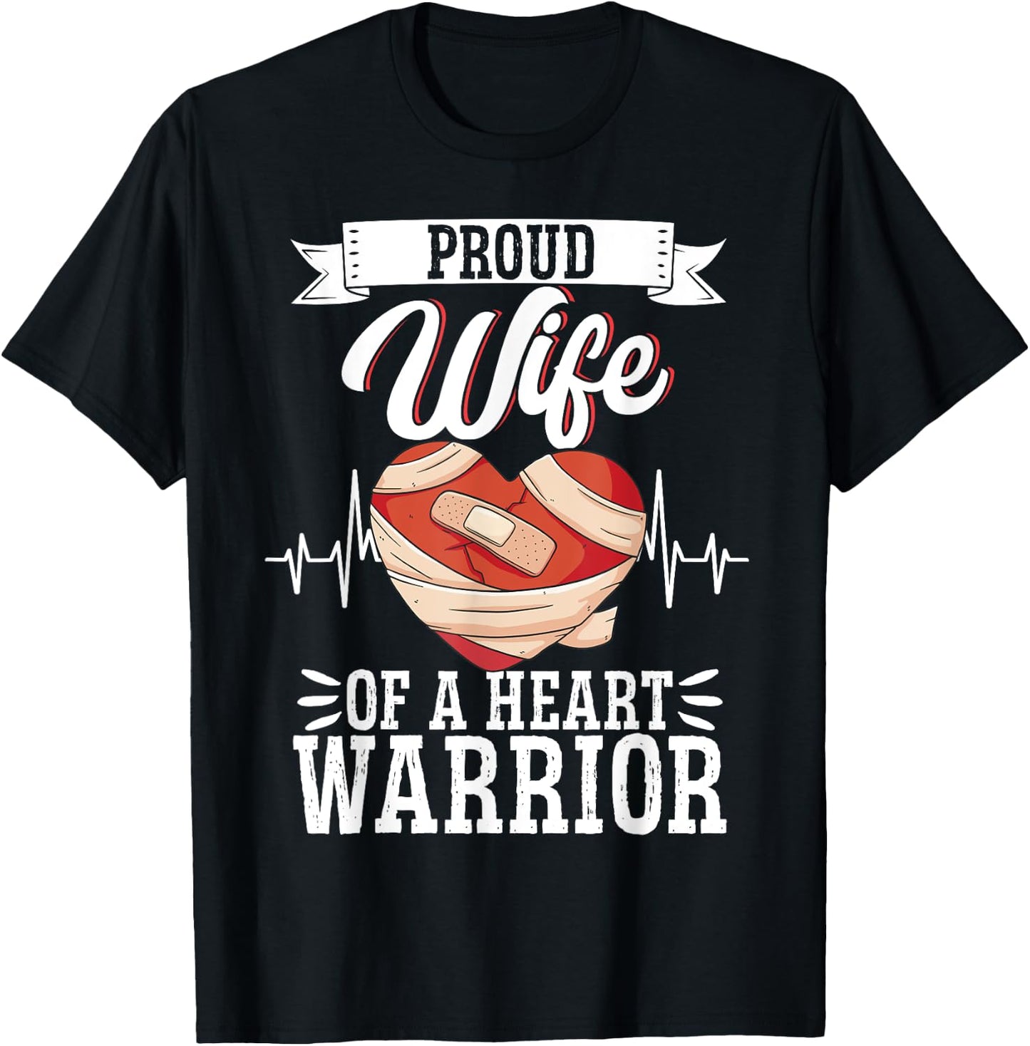 Open Heart Surgery Bypass Awareness Heart Proud Wife Of A T-Shirt - T-Shirt | Black