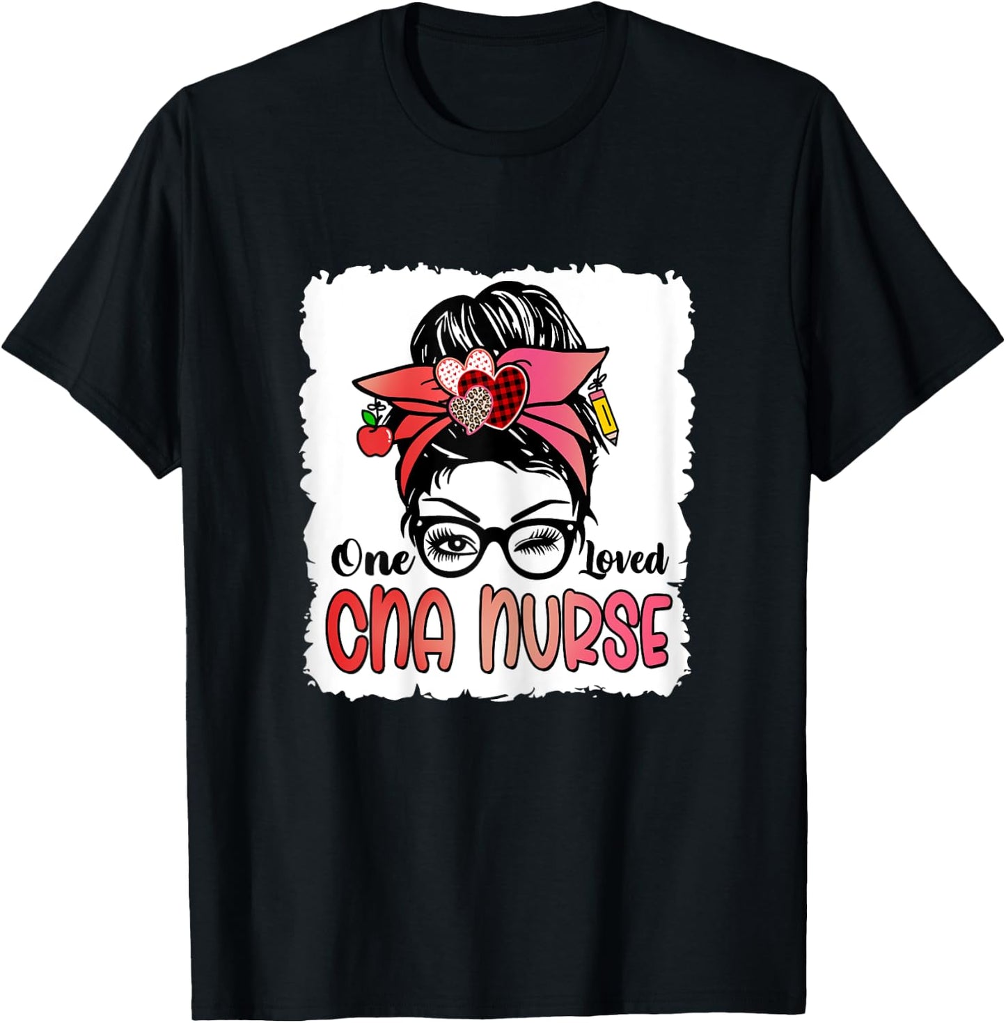 Bleached One Loved Cna Nurse Cute Valentine Messy Bun Women T-Shirt - T-Shirt | Black