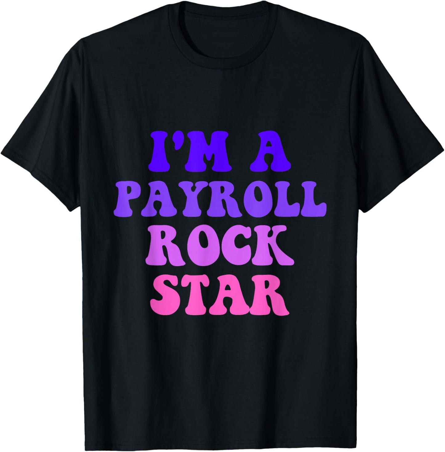 Payroll Team Payroll Specialist Clerk Funny Payroll Rockstar T-Shirt - T-Shirt | Black