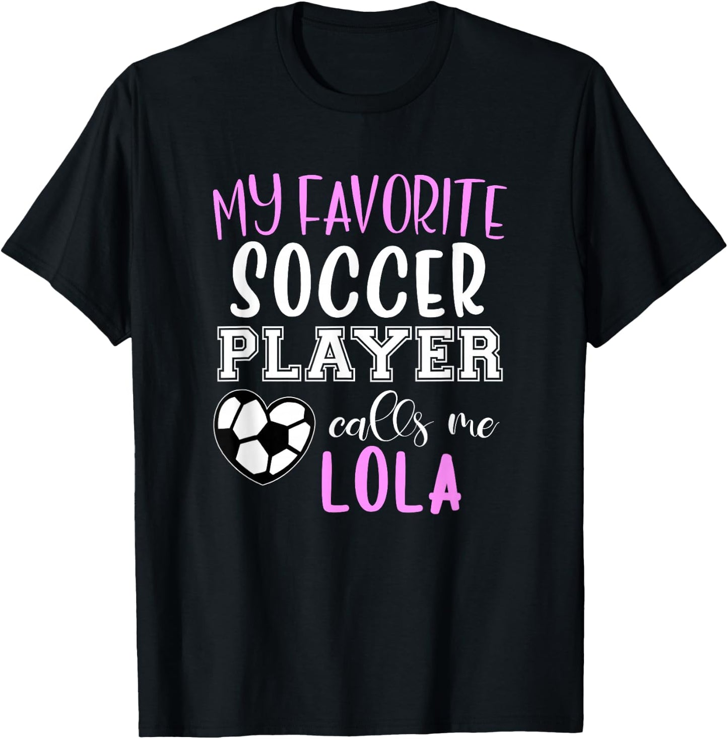 My Favorite Soccer Player Call Me Lola T-Shirt - T-Shirt | Black