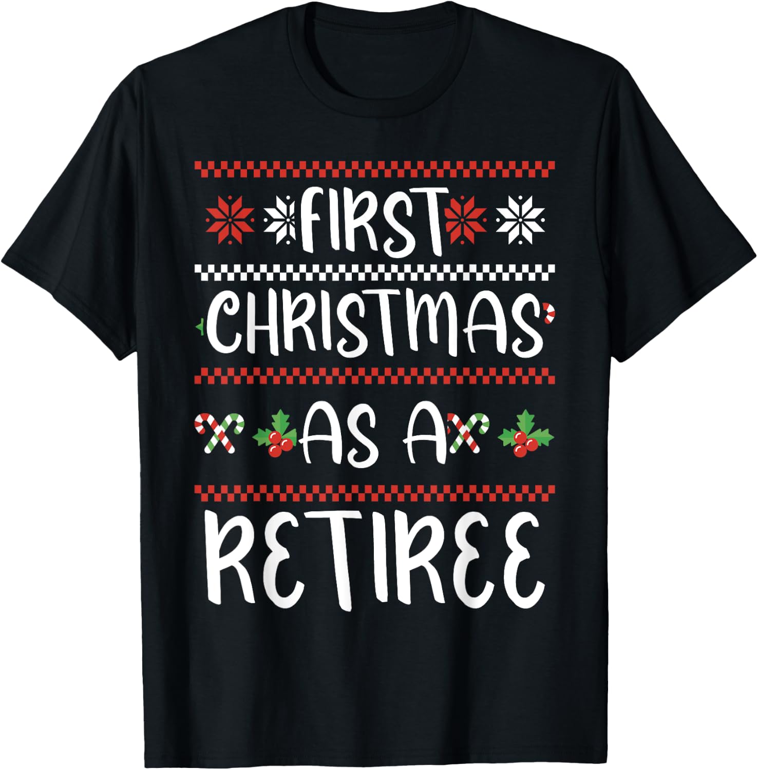 First Christmas As A Retiree 1St Winter Xmas Cute Retired T-Shirt - T-Shirt | Black
