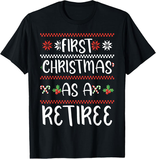 First Christmas As A Retiree 1St Winter Xmas Cute Retired T-Shirt - T-Shirt | Black