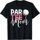Par Mom Best Mom By Par Partee Mother's Day Golf Saying T-Shirt - T-Shirt | Black