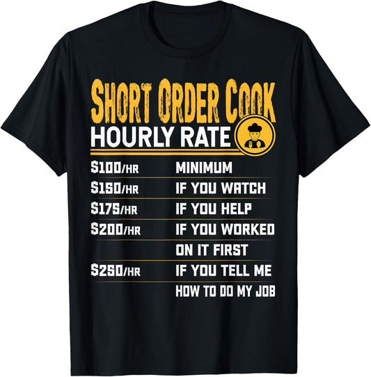 Short Order Cook Hourly Rate Short Order Chef Culinary T-Shirt - T-Shirt | Black