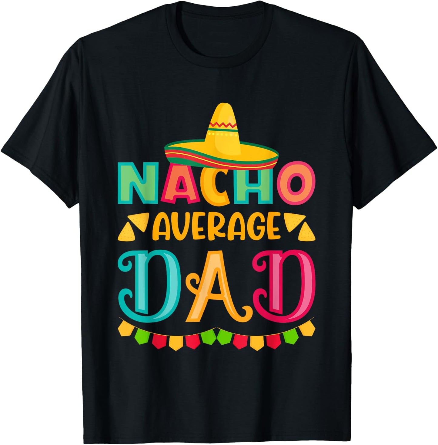 Cinco de Mayo Nacho Average dad celebrate fiesta T-Shirt - T-Shirt | Black