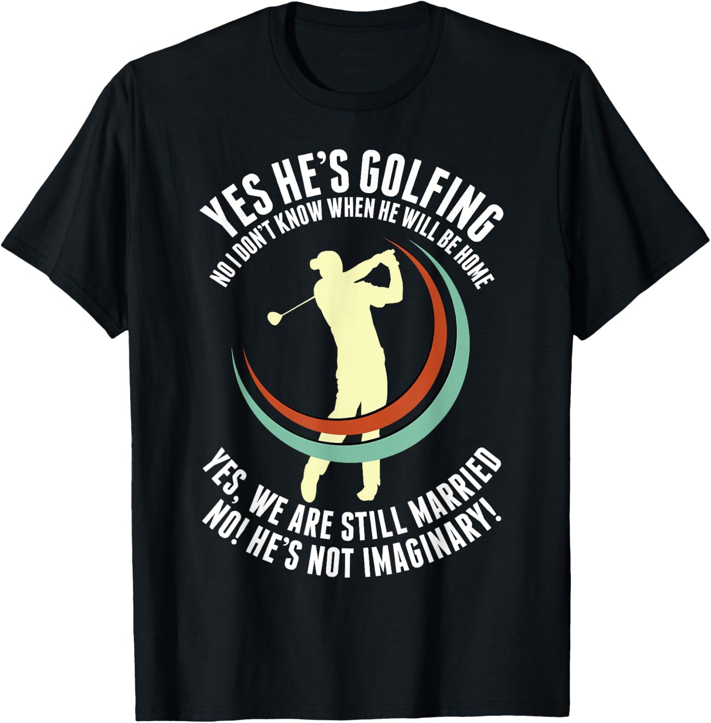 Golfer Golf Lover Husband | Funny Golf Wife Golf Widow T-Shirt - T-Shirt | Black