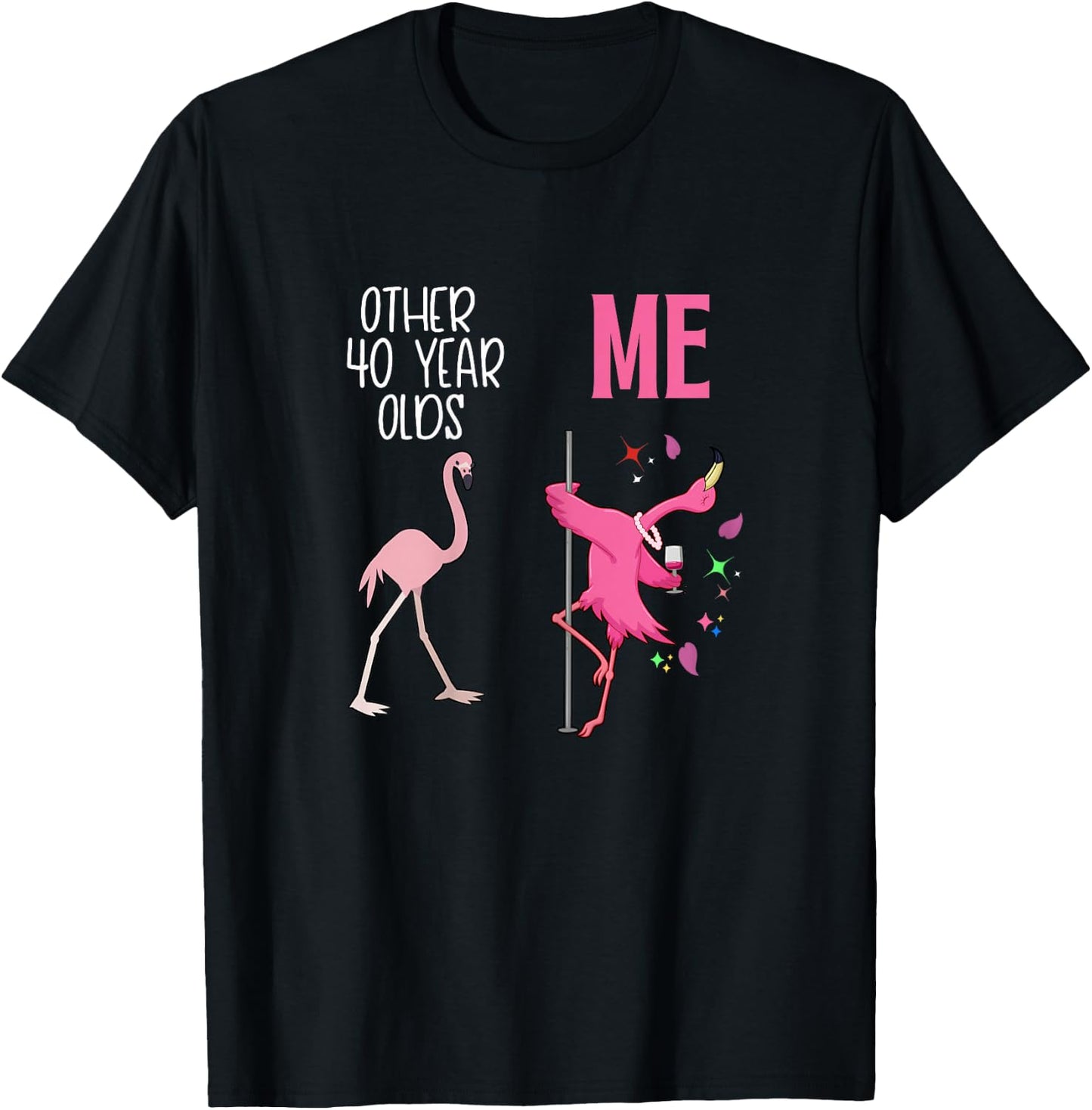 Other 40 Year Olds Me Flamingo 40th Birthday Co T-Shirt - T-Shirt | Black