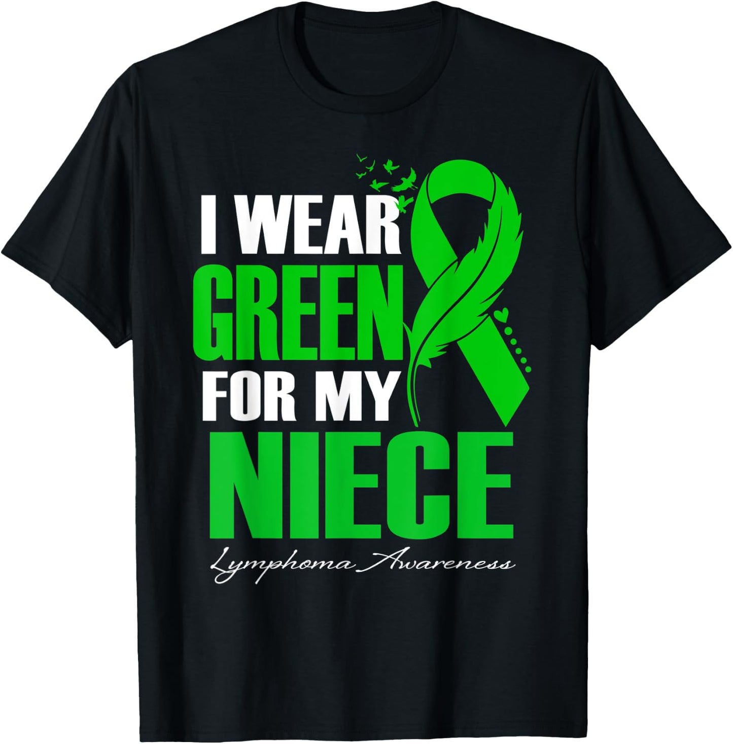 I Wear Green For My Niece Lymphoma Awareness Feather T-Shirt - T-Shirt | Black