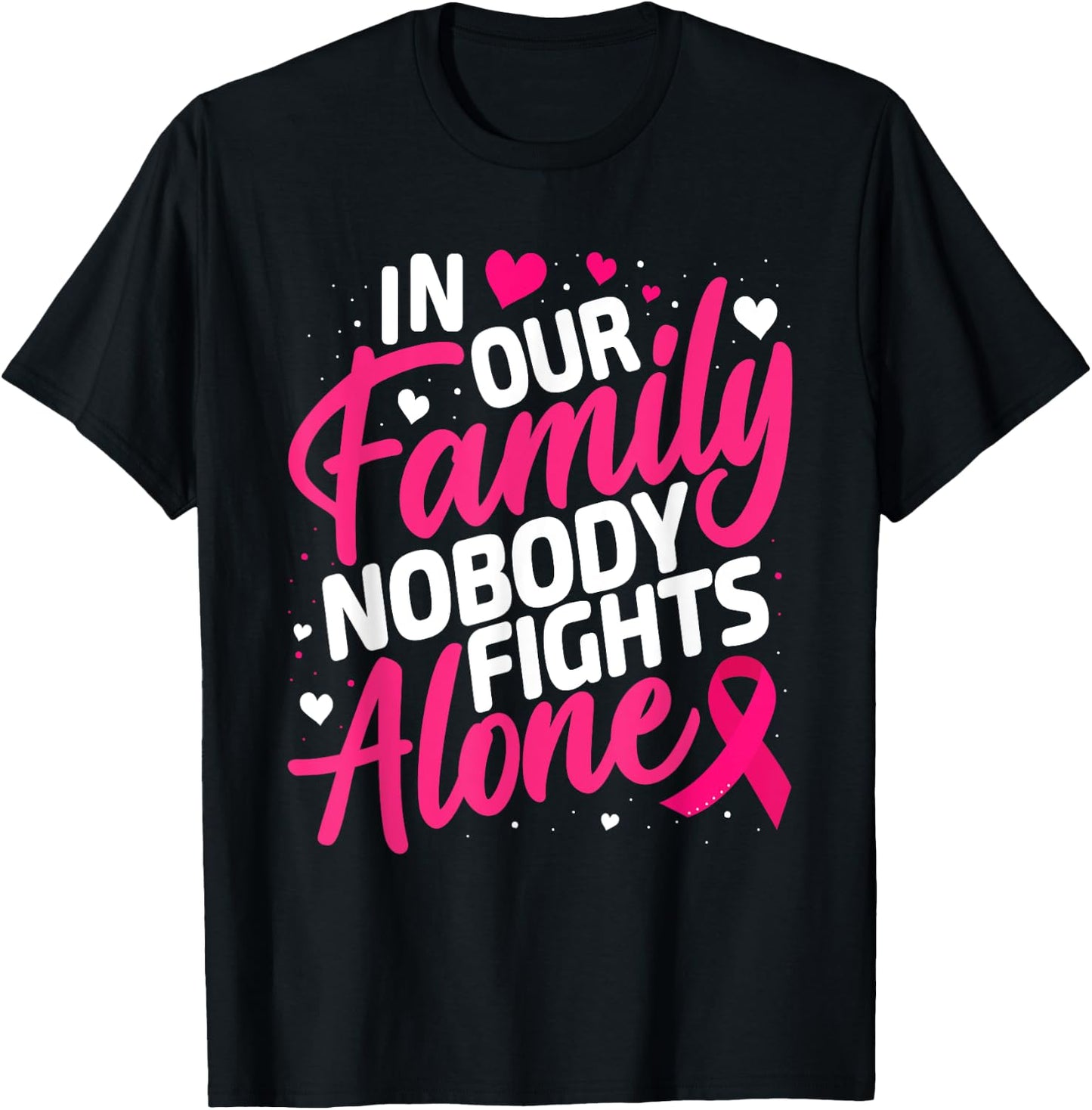 Breast Cancer Nobody Fights Alone Breast Cancer Awareness T-Shirt - T-Shirt | Black