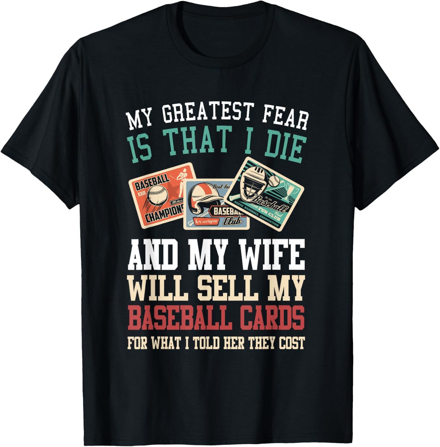 My greatest fear Baseball Card Collector Baseball Trading T-Shirt - T-Shirt | Black