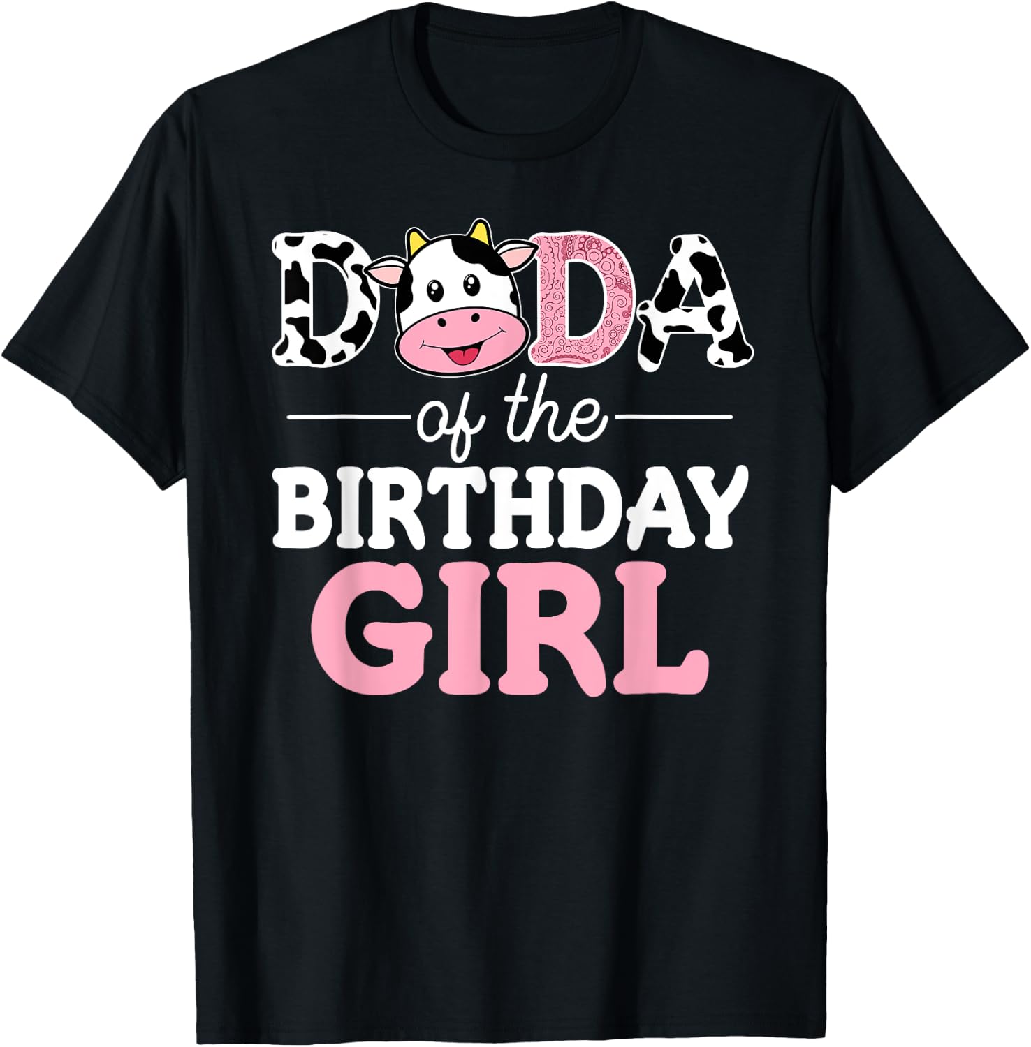 Dada of The Birthday Girl Shirt Farm Cow Dad Daddy 1st T-Shirt - T-Shirt | Black