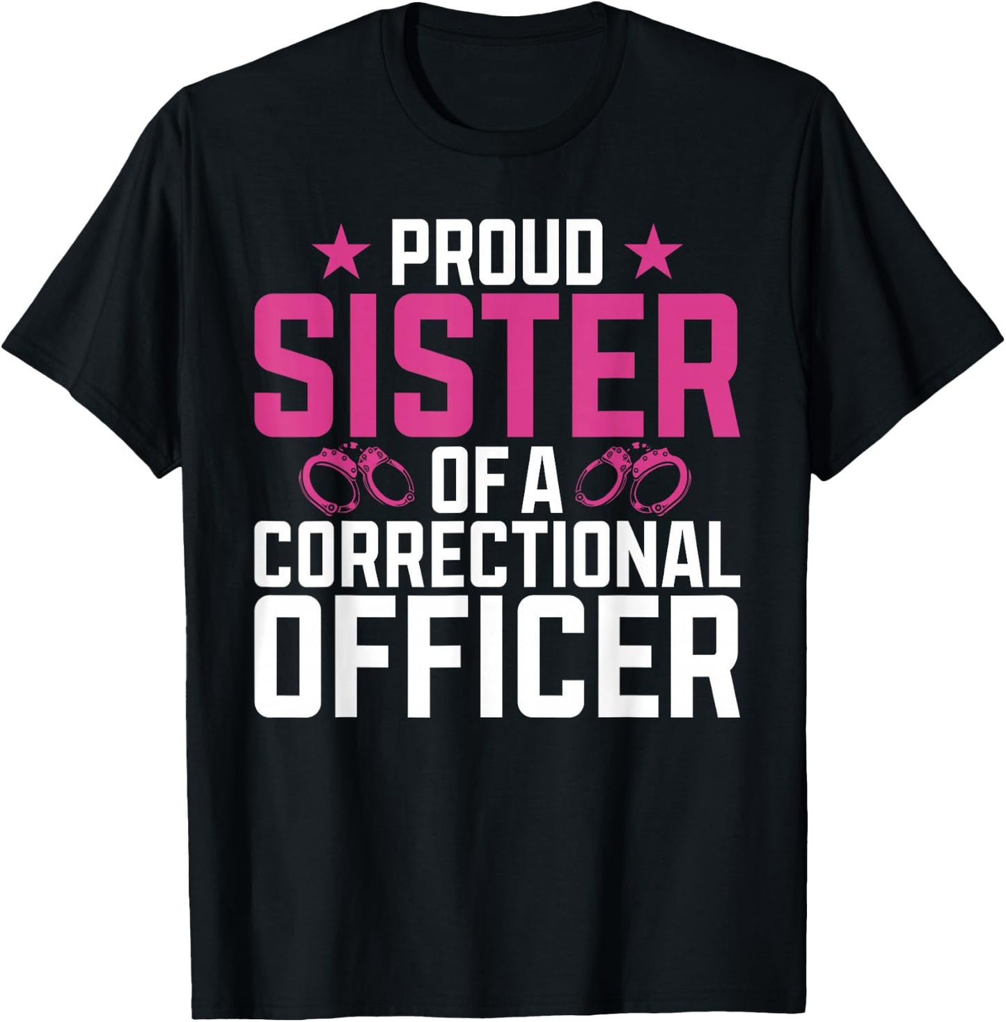 Proud Sister of a Correctional Officer T-Shirt - T-Shirt | Black
