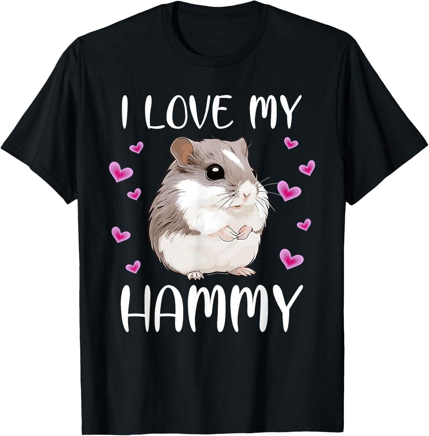 I Love My Hammy Cute Chinese Dwarf Hamster Pet Owner Graphic T-Shirt - T-Shirt | Black