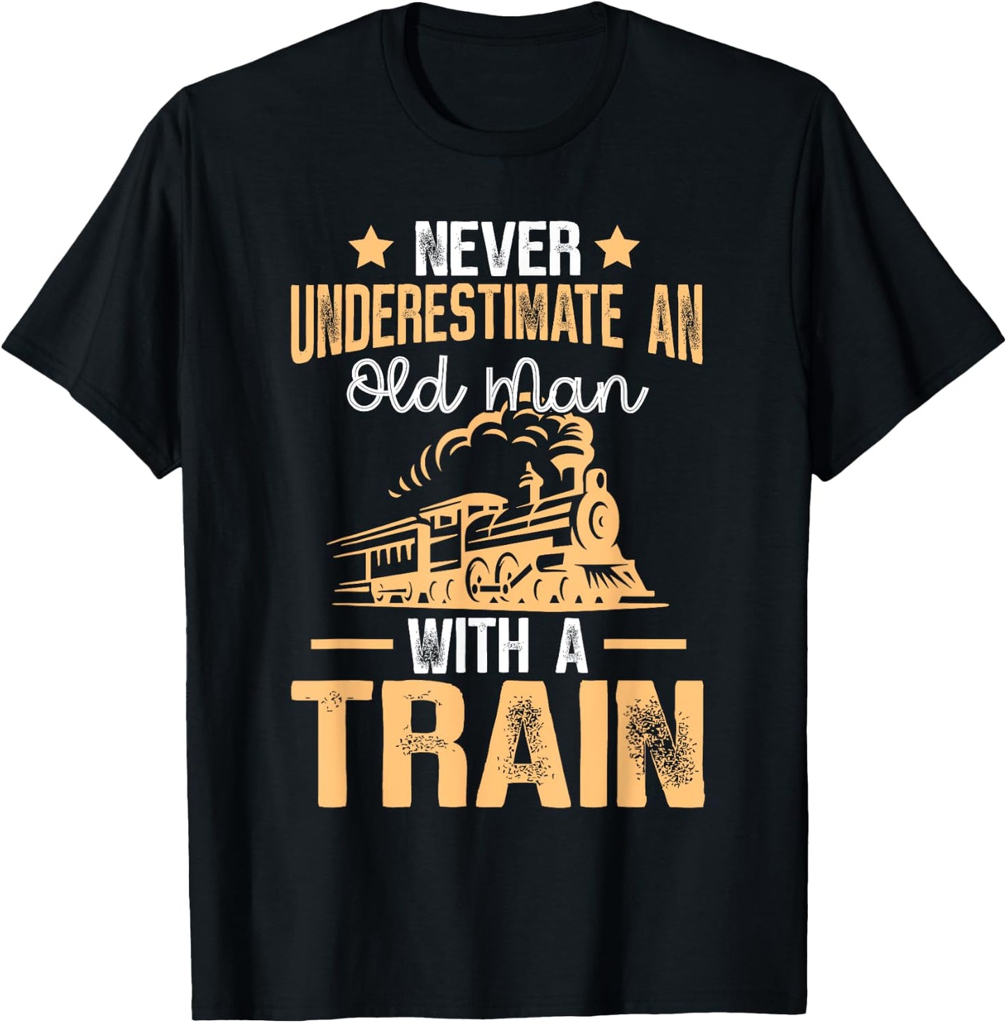 Train Saying - Never Underestimate An Old Man With A Train T-Shirt - T-Shirt | Black