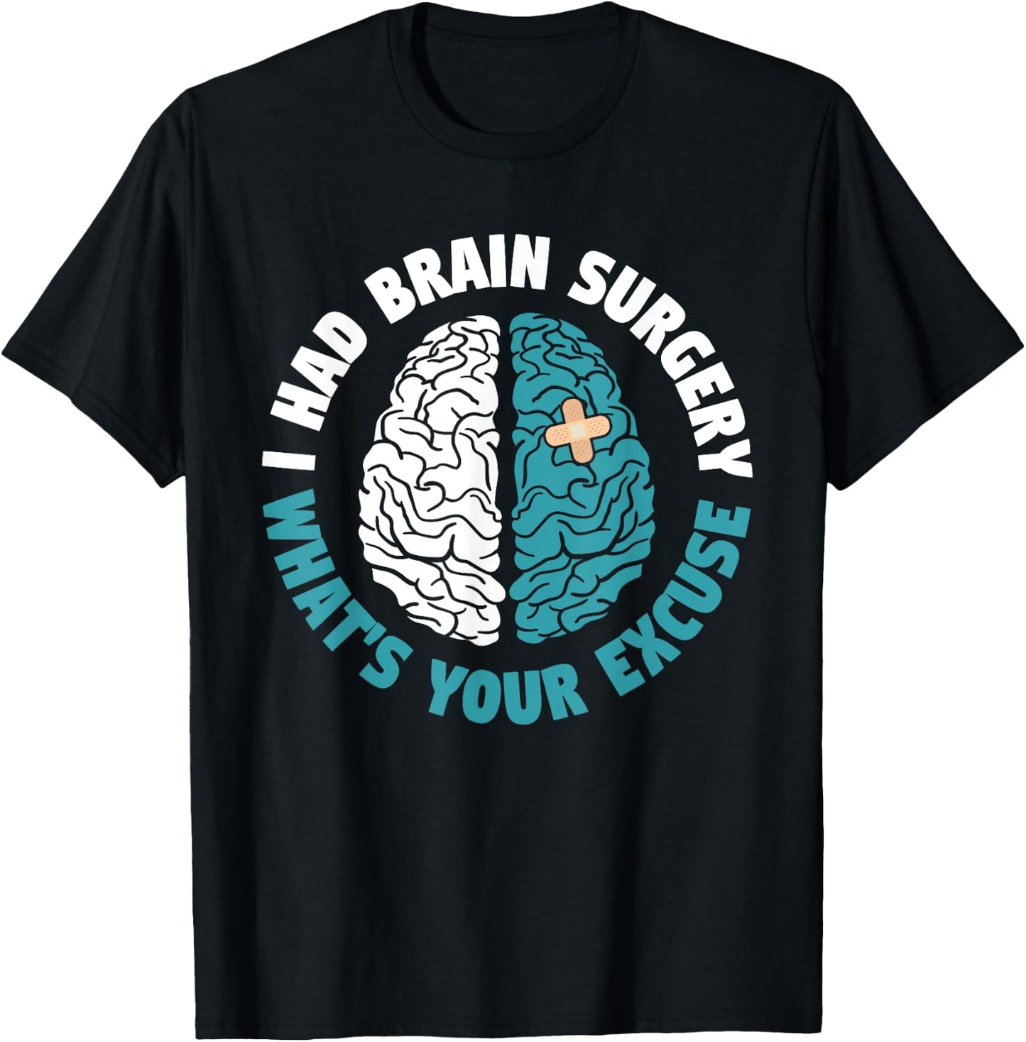 Recovery I Had Brain Surgery What's Your Excuse Survivor T-Shirt - T-Shirt | Black