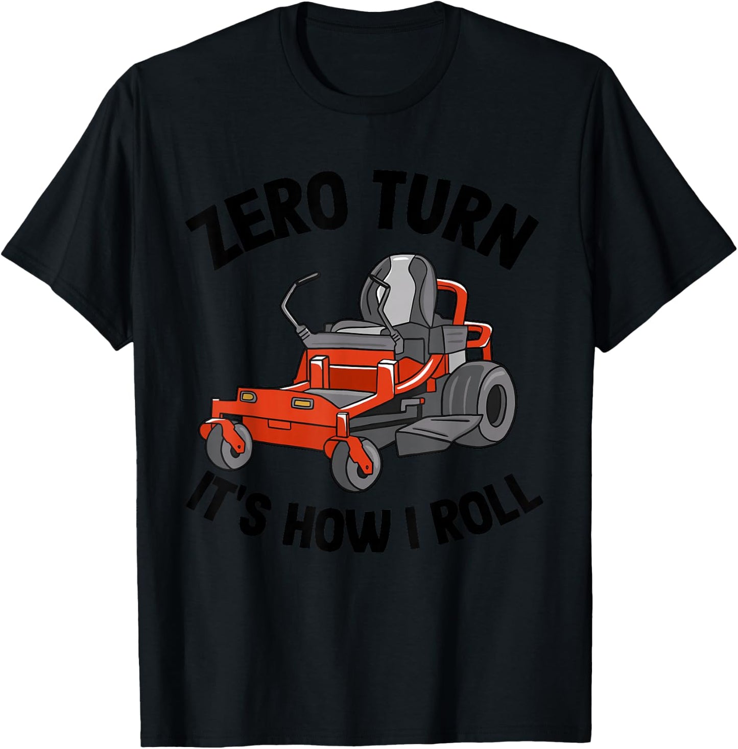 Zero Turn It's How I Roll Landscaping Dad Lawn Mower T-Shirt - T-Shirt | Black