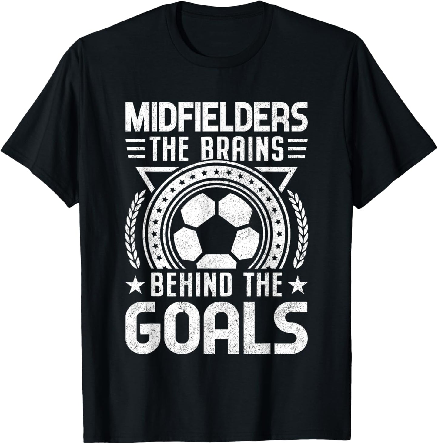 Midfielders the Brains Behind the Goals Soccer Player T-Shirt - T-Shirt | Black