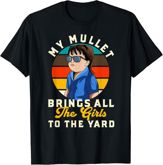Funny Redneck Kid My Mullet Brings All The Girls to The Yard T-Shirt - T-Shirt | Black