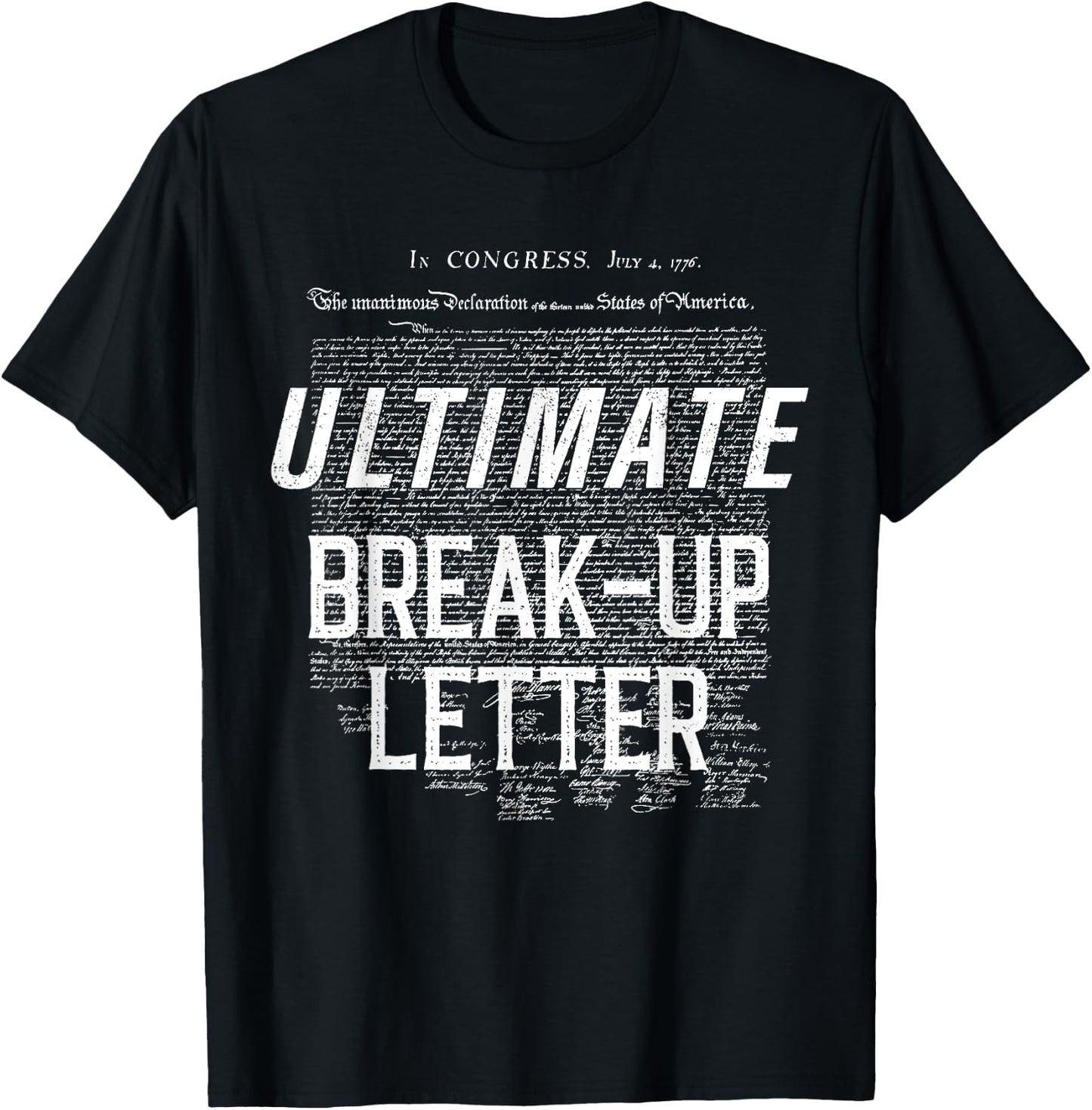 Declaration of Independence Ultimate Break-Up Letter T-Shirt - T-Shirt | Black