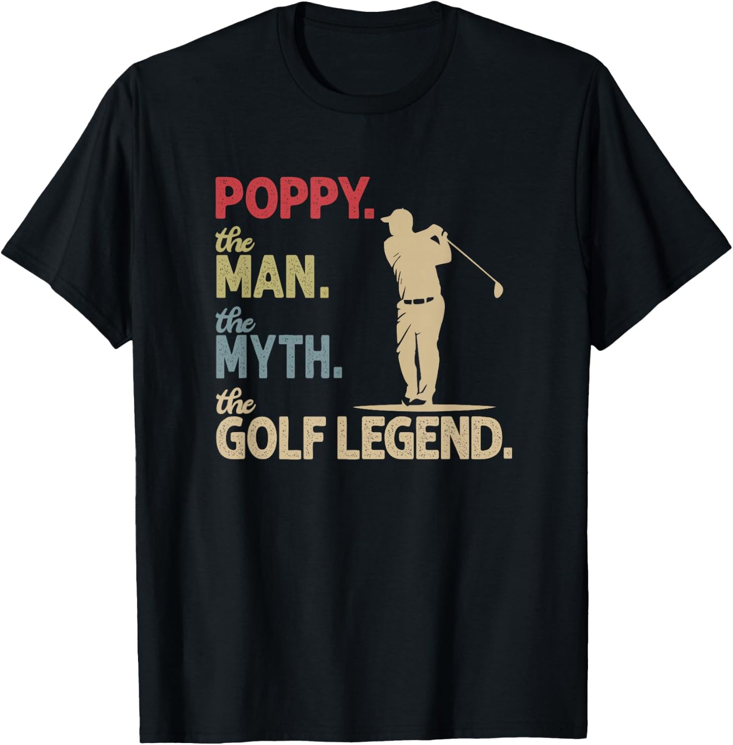 Ten Squared Poppy the Man the Myth the Golf Legend Grandpa Golfing T-Shirt - T-Shirt | Black
