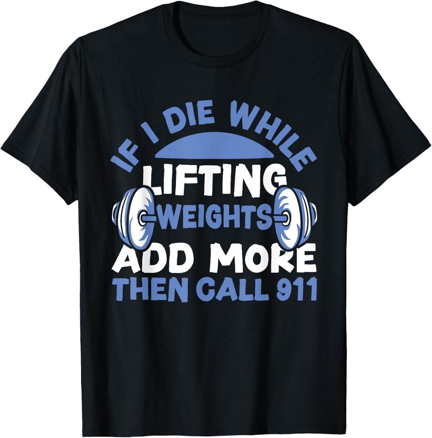 Funny Workout Lifting Weights Gym T-Shirt - T-Shirt | Black