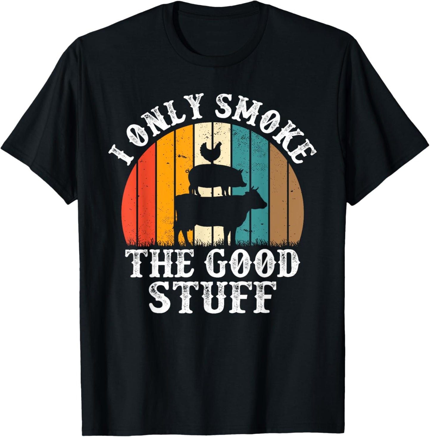I Only Smoke The Good Stuff BBQ Barbeque Grilling Pitmaster T-Shirt - T-Shirt | Black