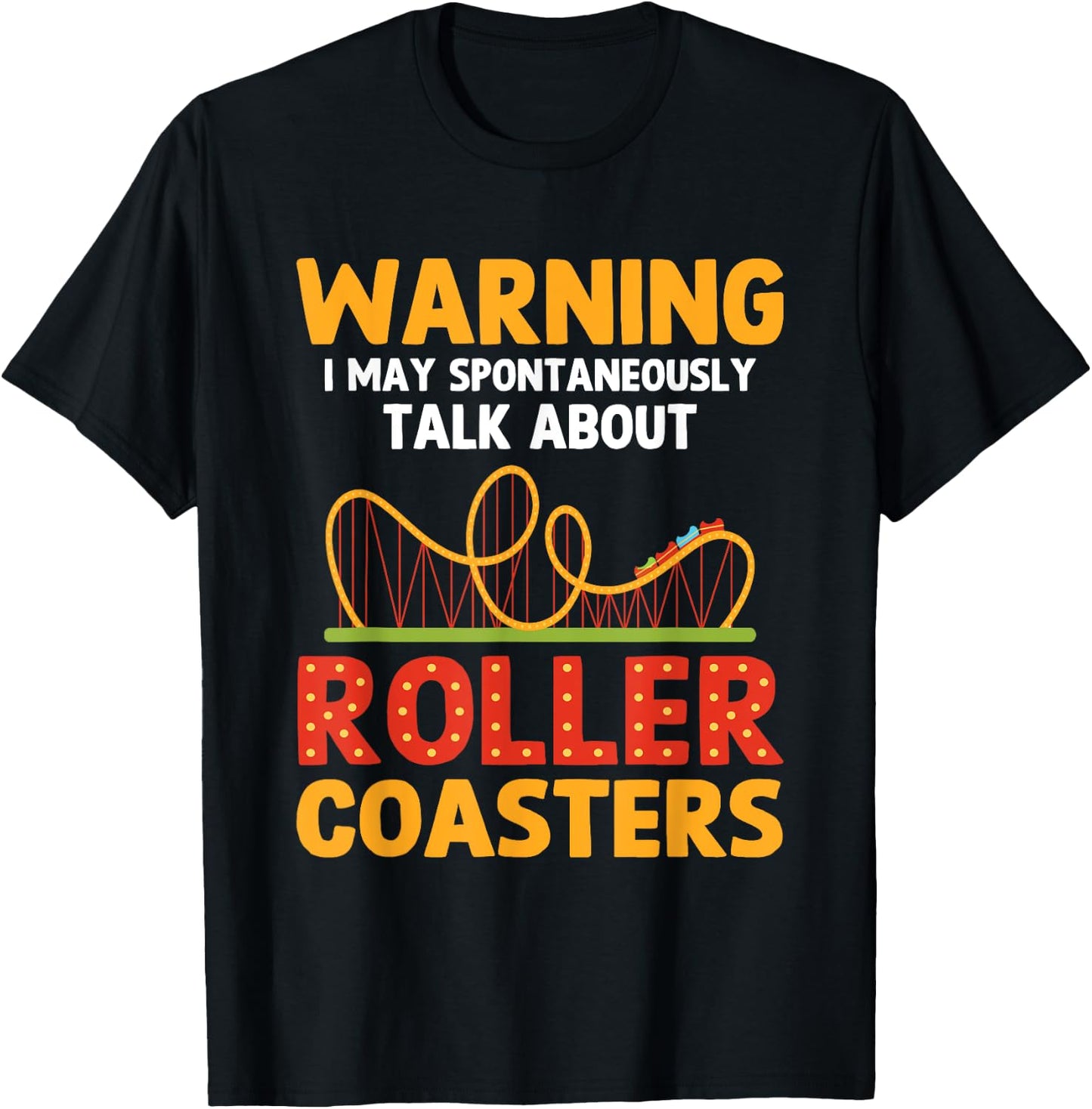 Warning May Spontaneously Talk About Roller Coasters Funny T-Shirt - T-Shirt | Black