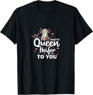 Heifer Cow Farmer That's Queen Heifer To You T-Shirt - T-Shirt | Black