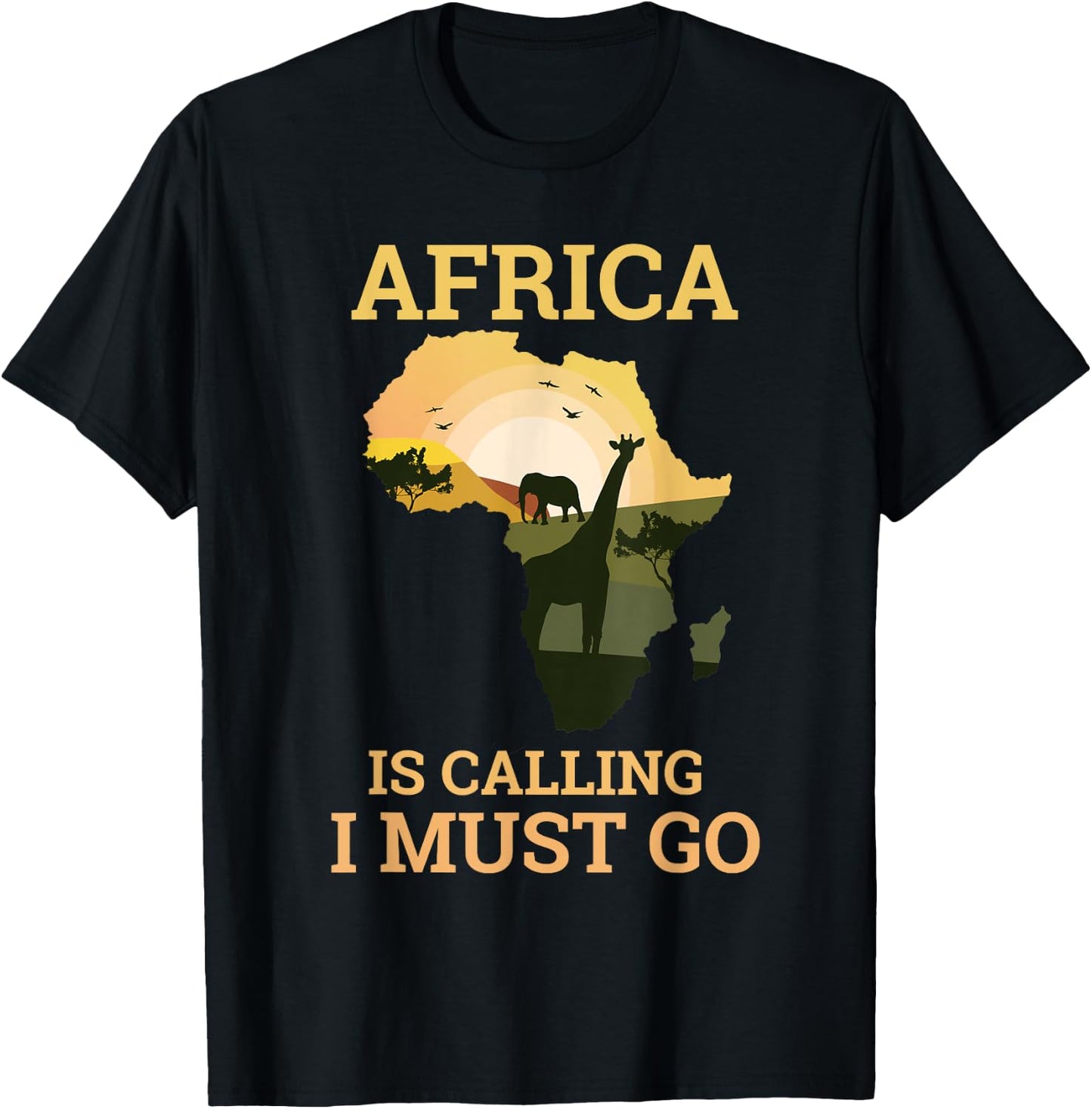 Africa Is Calling And I Must Go I Travel Gift T-Shirt - T-Shirt | Black