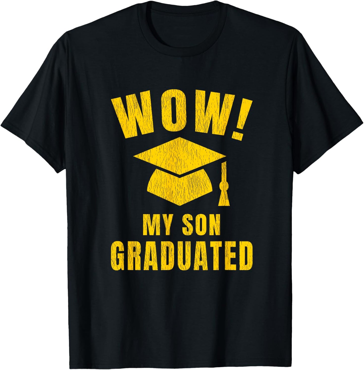 Wow My Son Graduated Mom Dad of A Senior Funny Graduation T-Shirt - T-Shirt | Black