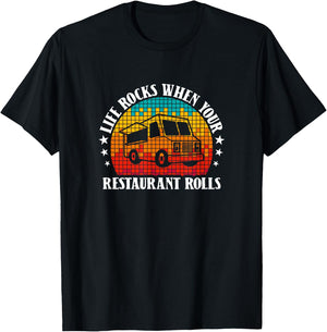 Life Rocks When Your Restaurant Rolls - Food Truck Owner T-Shirt - T-Shirt | Black