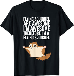 Flying Squirrels Are Awesome Therefore I'm A Flying Squirrel T-Shirt - T-Shirt | Black