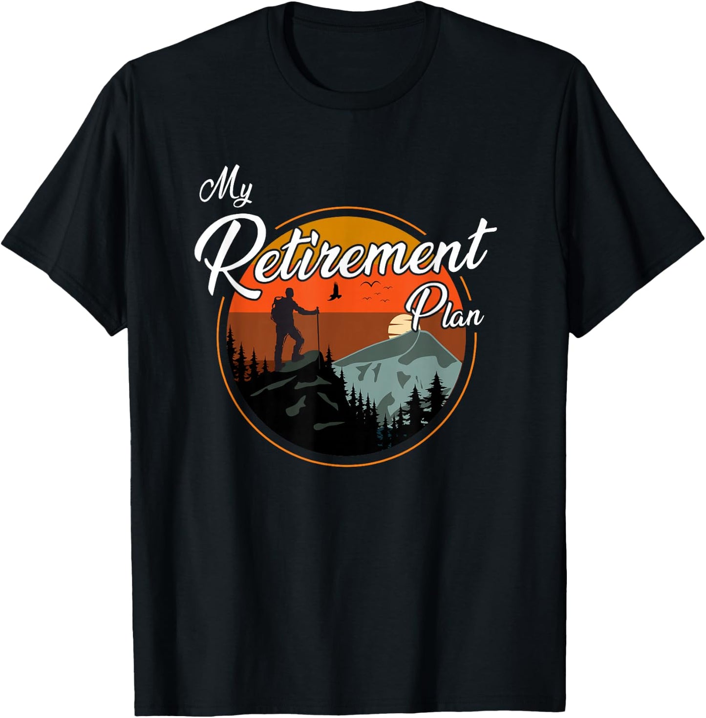 Tech- Retirement Gifts - My Retirement Plan - Hiking T-Shirt - T-Shirt | Black
