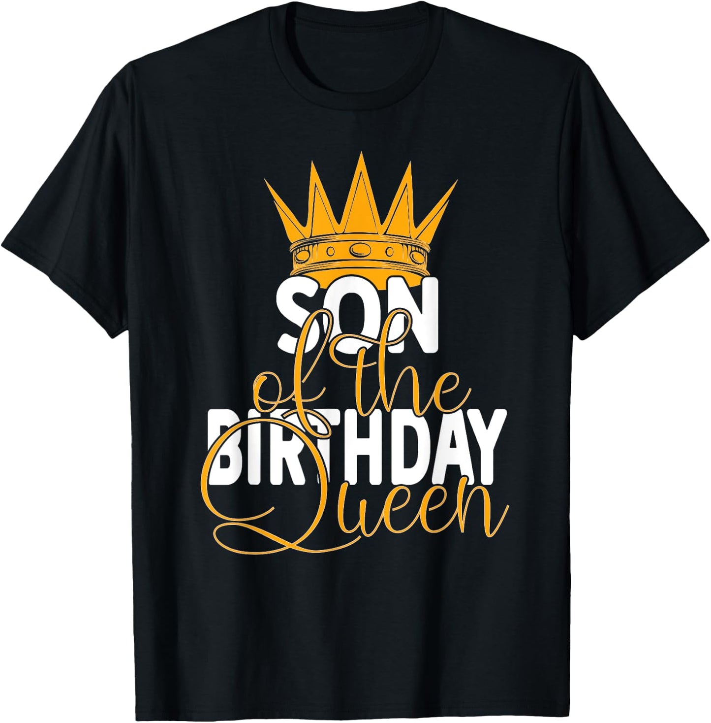 Son Of The Birthday Queen Mom's Bday Party T-Shirt - T-Shirt | Black