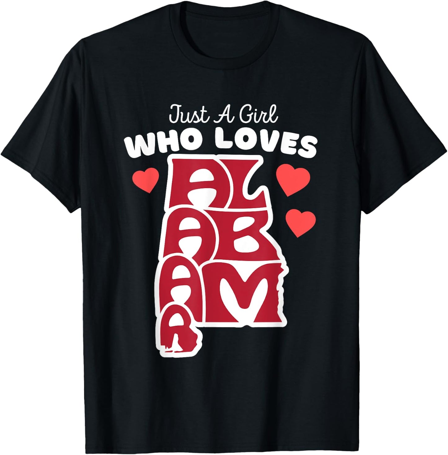Just A Girl Who Loves Alabama - Cute Girls Alabama State T-Shirt - T-Shirt | Black