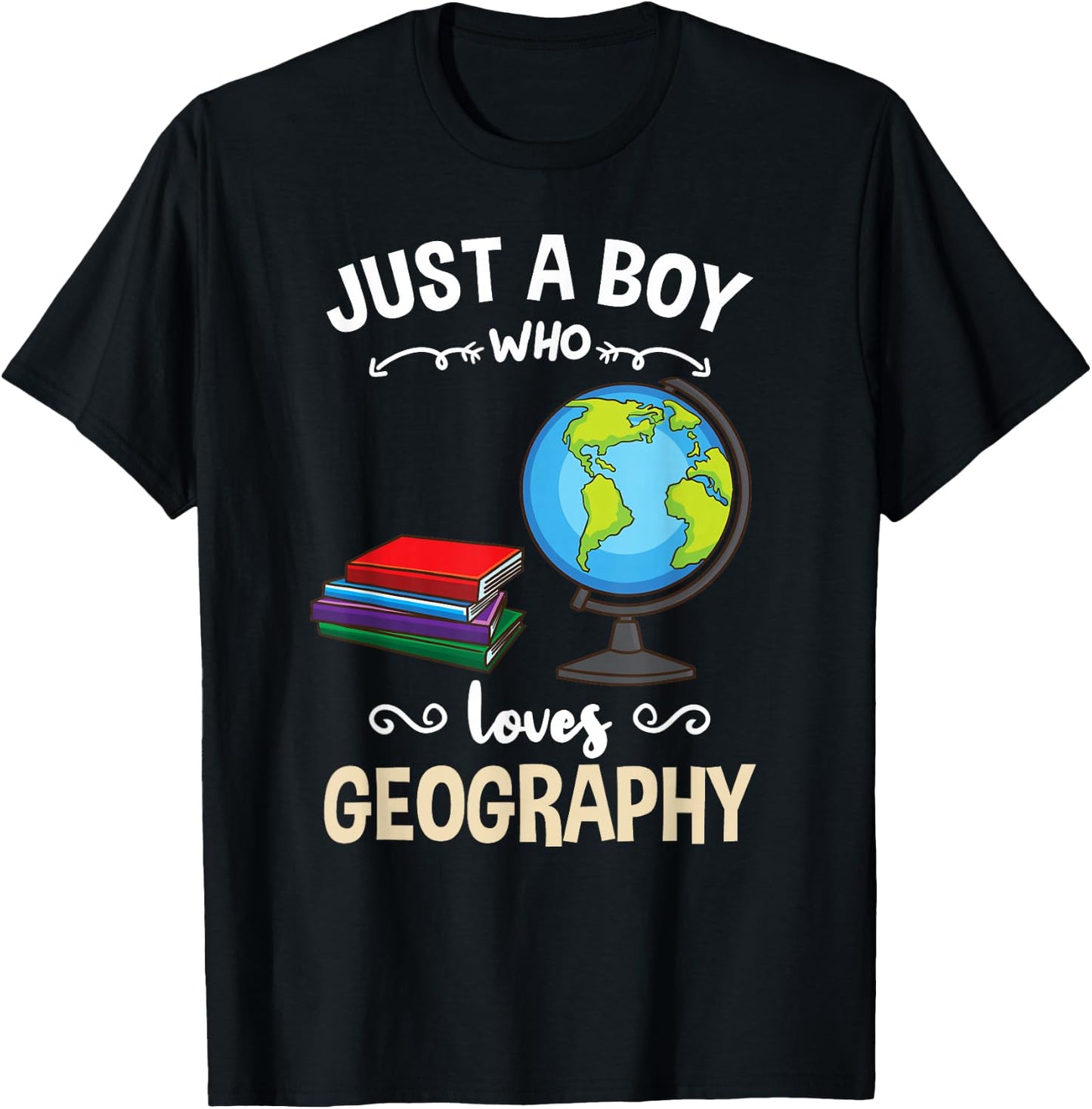 Just A Boy Who Loves Geography T-Shirt - T-Shirt | Black