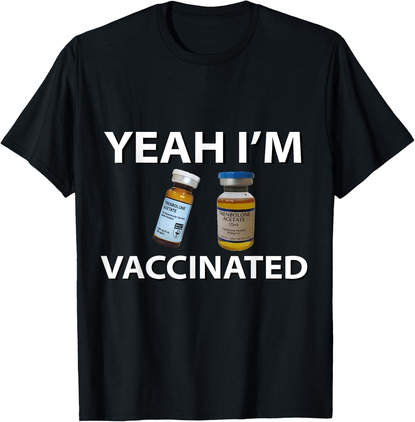 Bodybuilding Vaccinated Trenbolone Funny Tren Lover Gym Jim T-Shirt - T-Shirt | Black