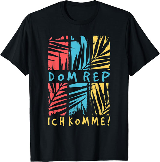 Dom Rep Ich Komme Holiday Travel Fernweh T-Shirt - T-Shirt | Black