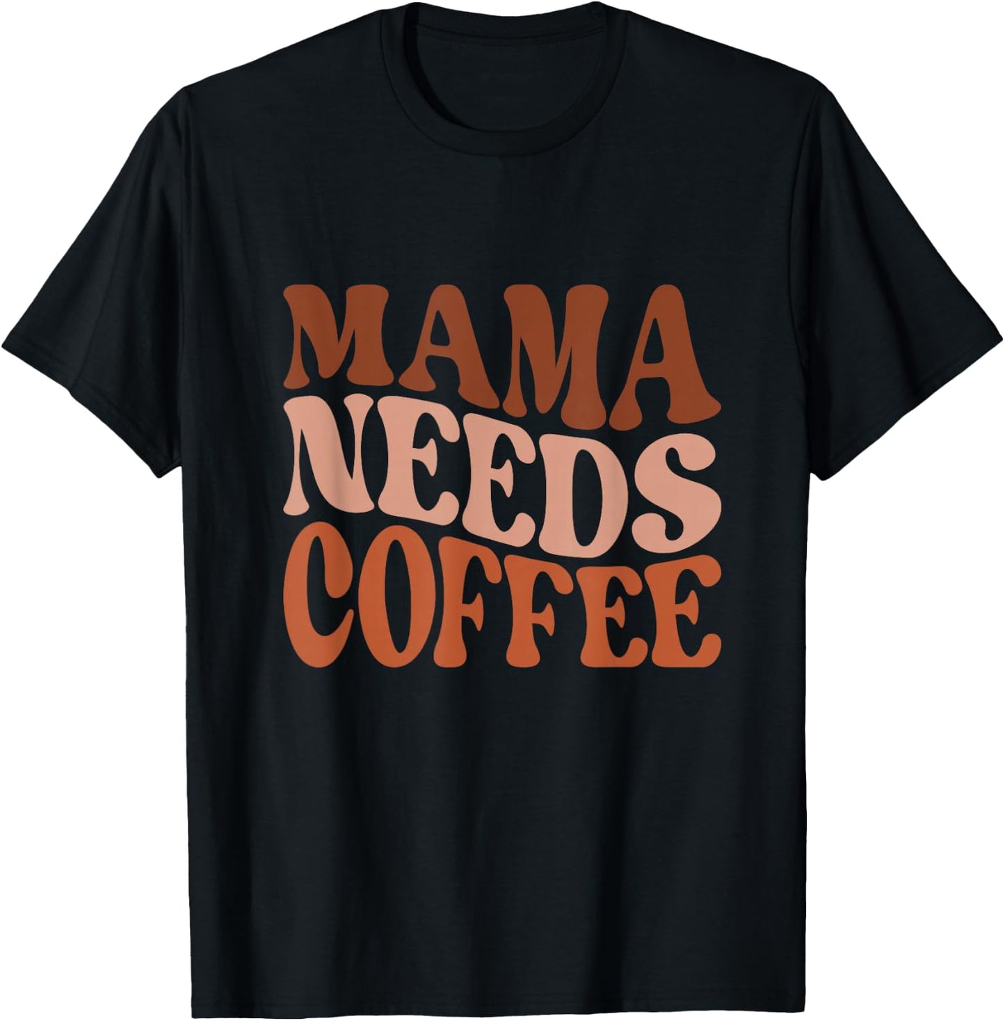 Mama Needs Coffee Mug Morning Graphic T-Shirt - T-Shirt | Black