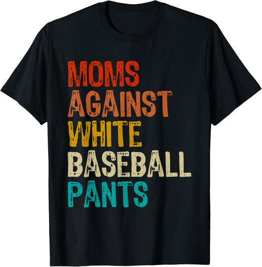 Moms Against White Baseball Pants T-Shirt - T-Shirt | Black