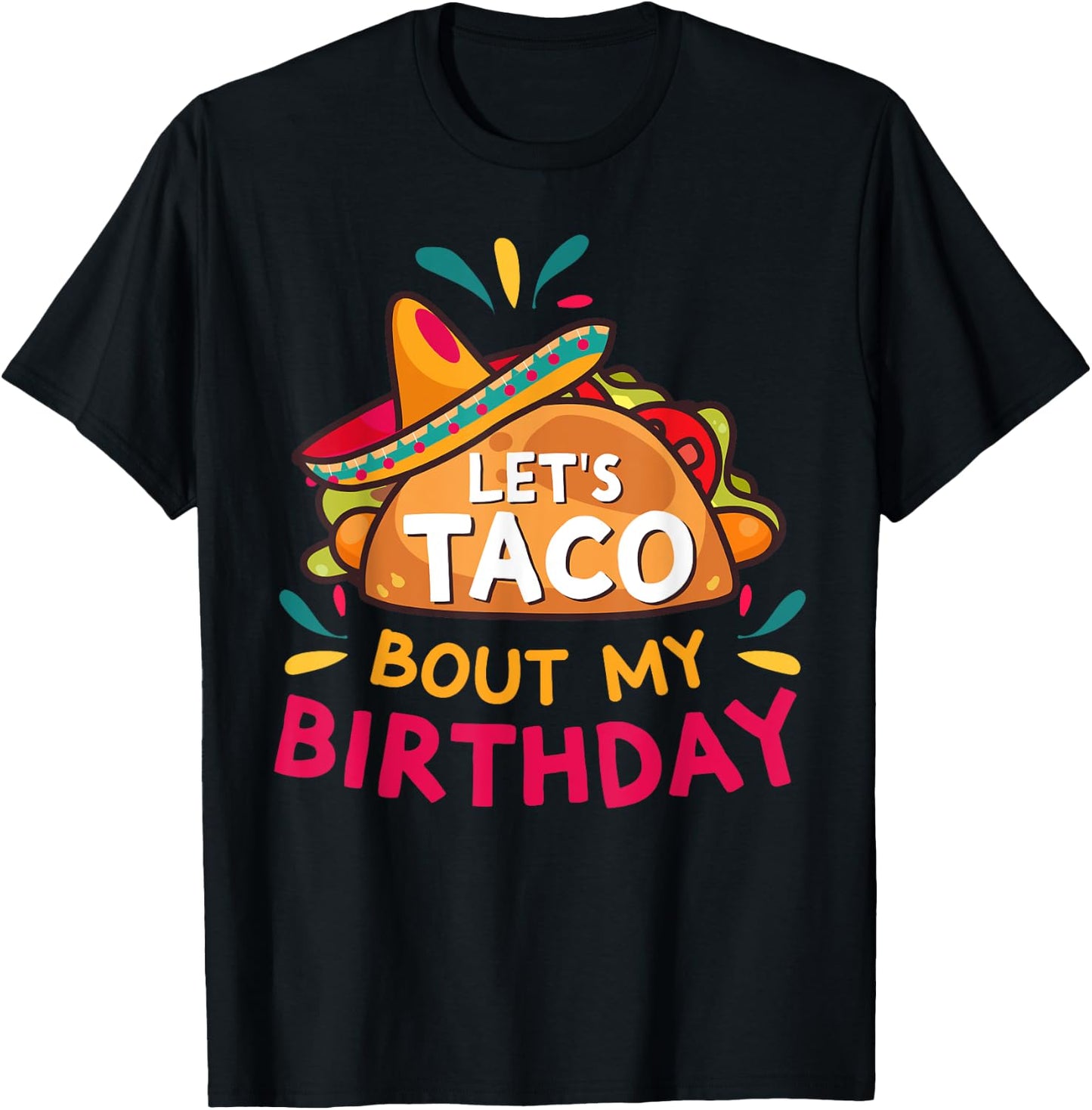 Let's Taco Bout My Birthday Born On Cinco De Mayo Party Cute T-Shirt - T-Shirt | Black