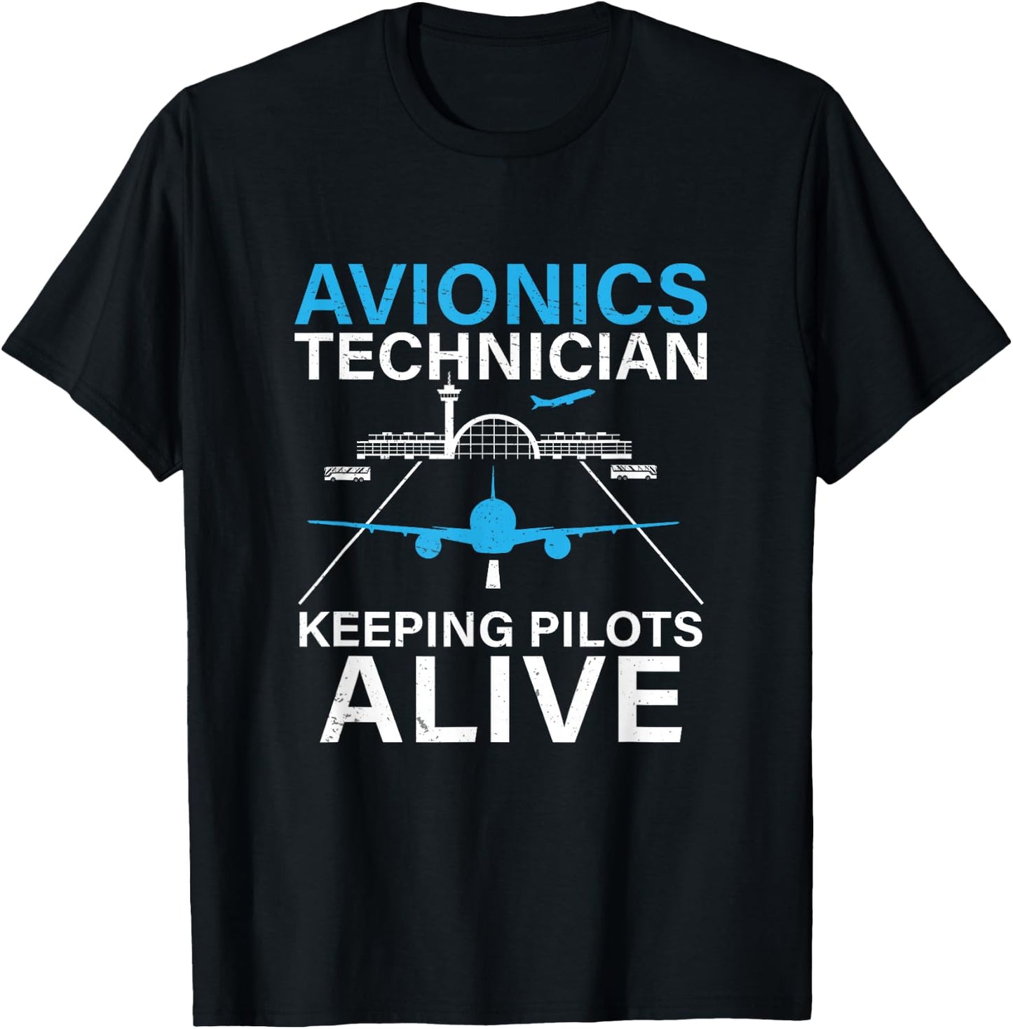 Funny Avionics Technician Keeping Pilot Alive Aircraft Techs T-Shirt - T-Shirt | Black
