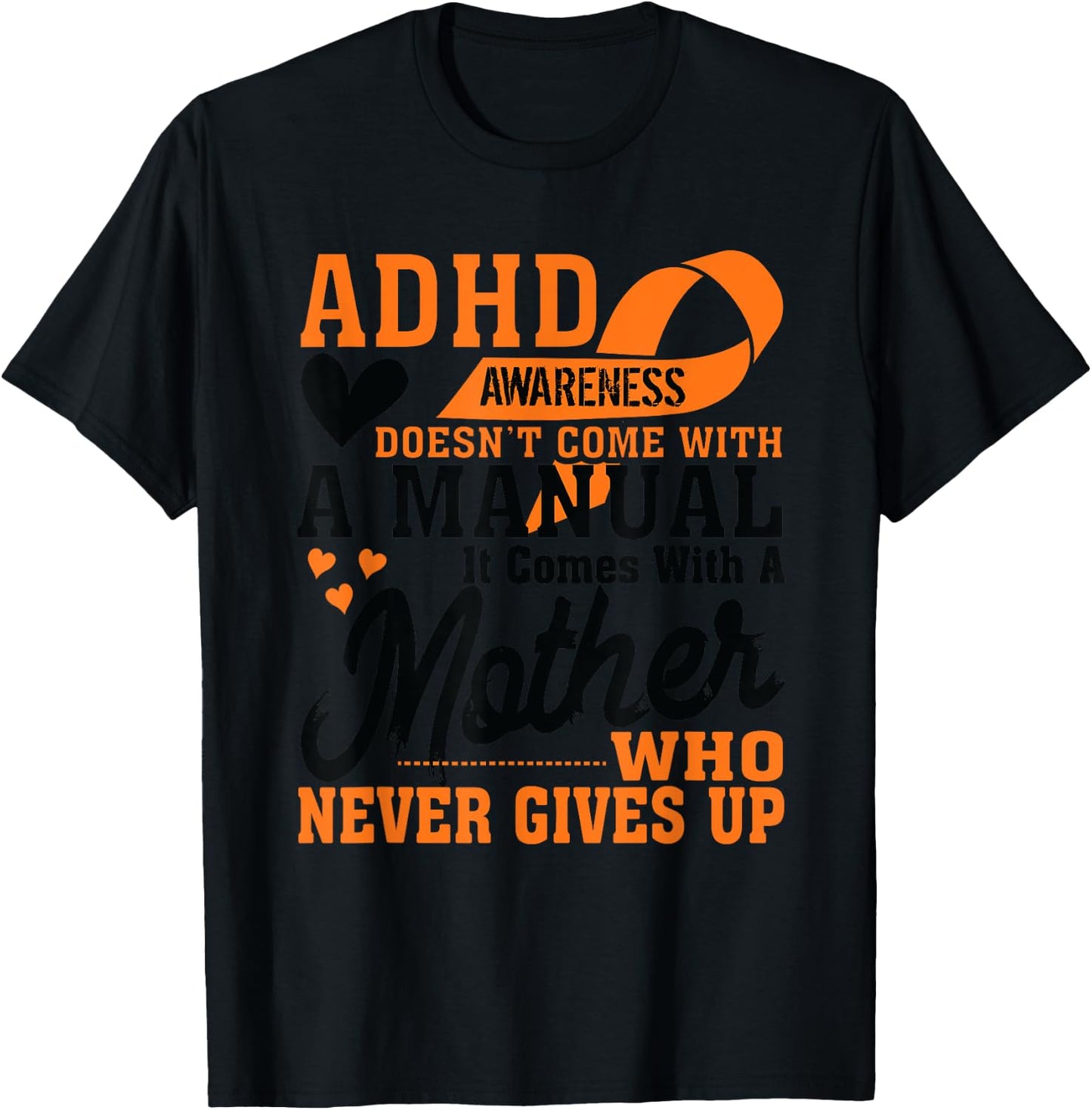 ADHD Warrior Squad Orange Ribbon Mother who Never to Give up T-Shirt - T-Shirt | Black