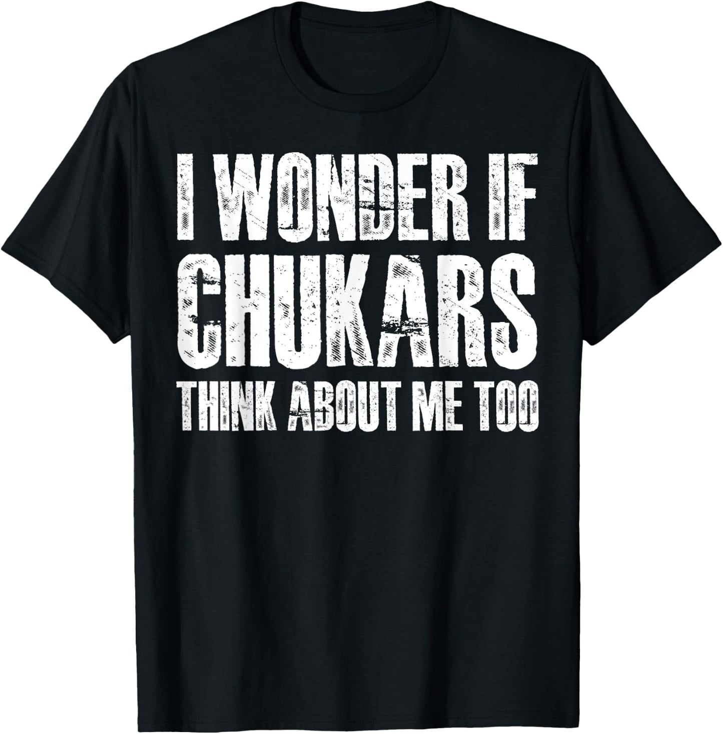 I Wonder If Chukars Think About Me Too Funny Chukar Hunting T-Shirt - T-Shirt | Black